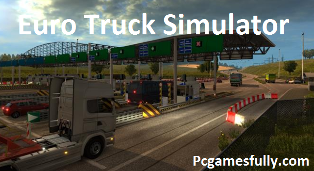 Euro Truck Simulator For PC