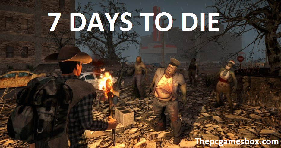7 Days To Die For PC