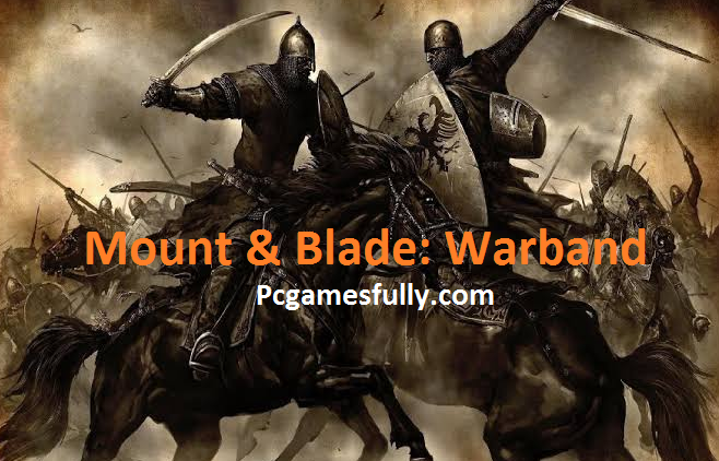 Mount and Blade: Warband Free Download