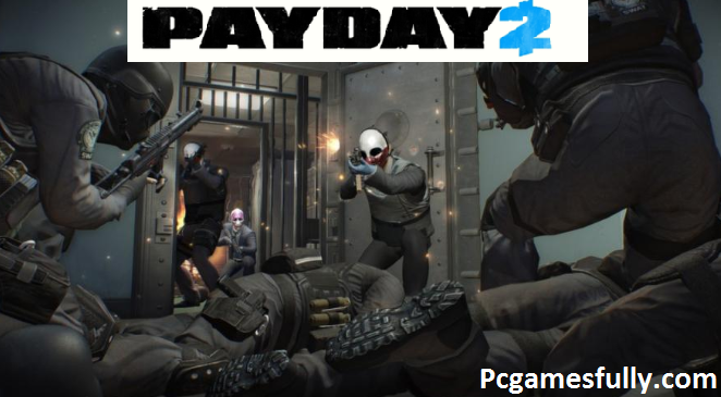 Payday 2 For PC
