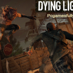 Dying Light Highly Compressed