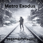 Metro Exodus For PC