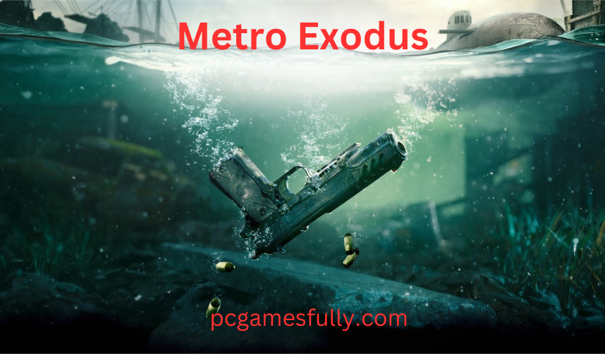 Metro Exodus Game For PC